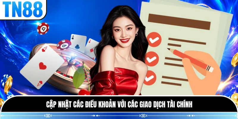 Cập nhật các điều khoản với các giao dịch tài chính