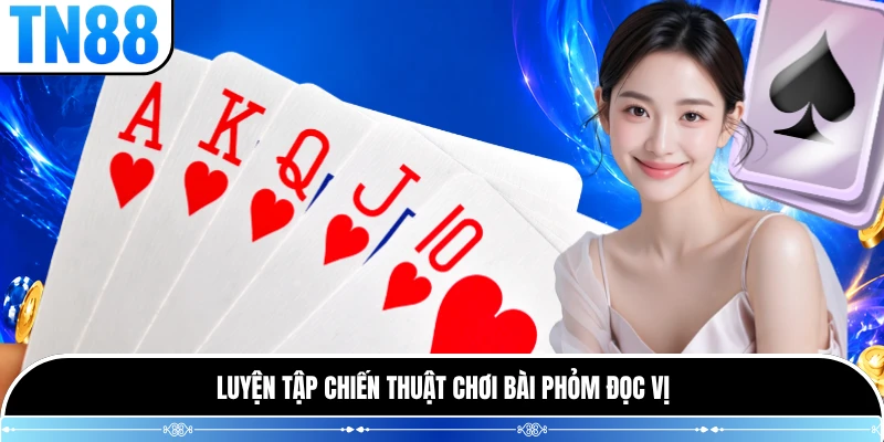 Luyện tập chiến thuật chơi bài phỏm đọc vị